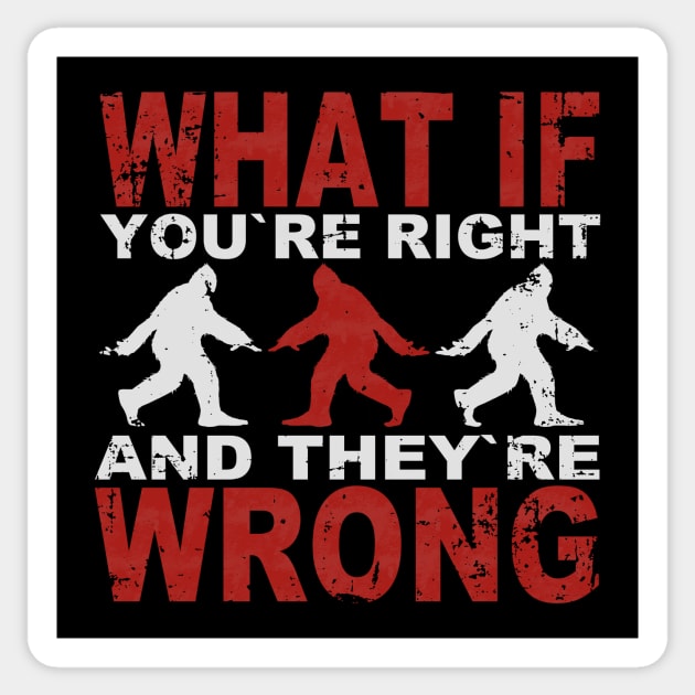 what if you`re right and they`re wrong Sticker by vender